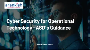Cyber Security for Operational Technology - ASD's Guidance