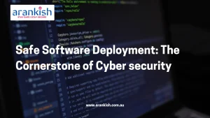 Safe Software Deployment-The Cornerstone of Cyber Security