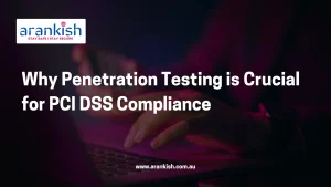 Why Penetration Testing is Crucial for PCI DSS Compliance
