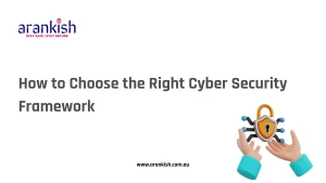 How to Choose the Right Cyber Security Framework