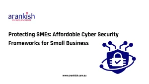 Protecting SMEs - Affordable Cyber Security Frameworks for Small Business