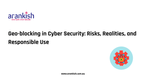 Geo-blocking in Cyber Security - Risks, Realities, and Responsible Use