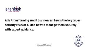 AI is transforming small businesses. Learn the key cyber security risks of AI and how to manage them securely with expert guidance