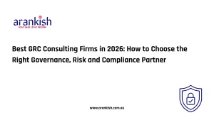 Best GRC Consulting Firms in 2026- How to Choose the Right Governance, Risk and Compliance Partner